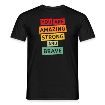 You Are Amazing Strong and Brave Motivation - Men's T-Shirt - black - Front - AI Model Male 178 light (178cm)