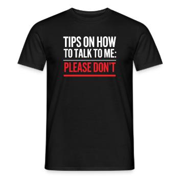Tips On How To Talk To Me Please Dont Funny - Men's T-Shirt - black - Front - AI Model Male 178 light (178cm)