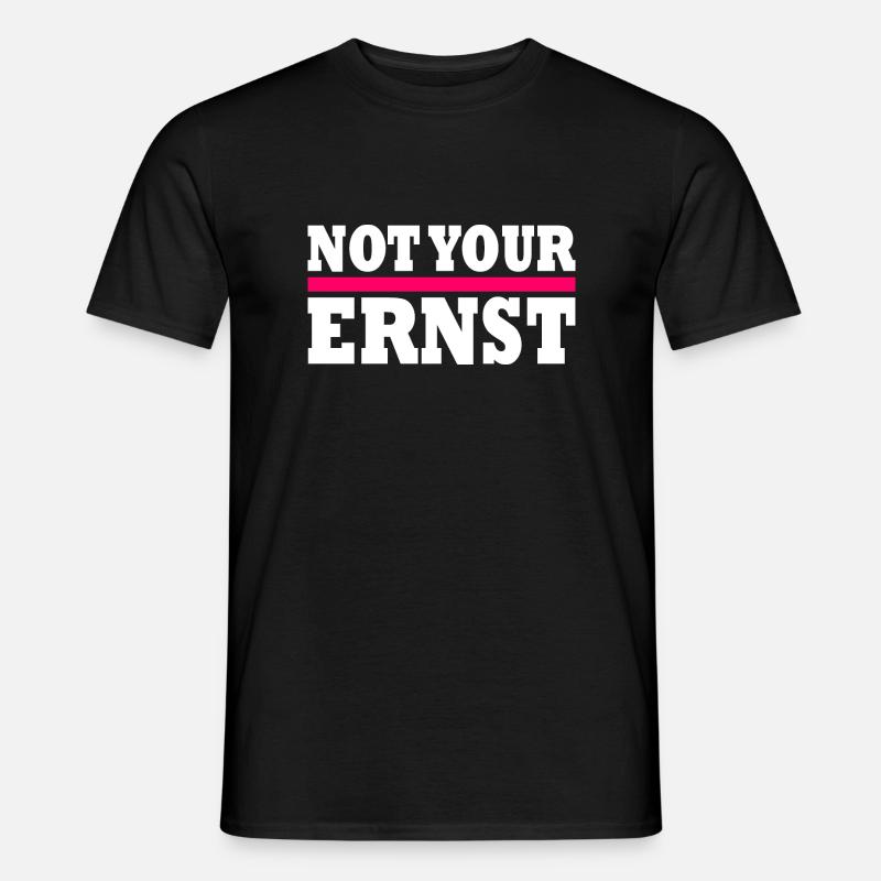 Not your ernst - Männer T-Shirt - Schwarz