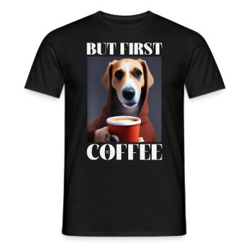But first Coffee - Dogs and coffee lovers - Men's T-Shirt - black - Front - AI Model Male 178 light (178cm)