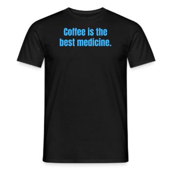 Coffee Si The Best Medicine Funny Quotes - Men's T-Shirt - black - Front - AI Model Male 178 light (178cm)