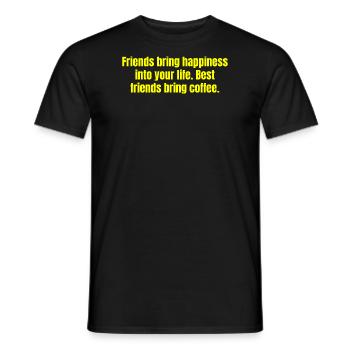 Beste Freunde bringen Kaffee - Lustige Kaffeezitate - Männer T-Shirt - Schwarz - Vorne - AI Model Male 178 light (178cm)