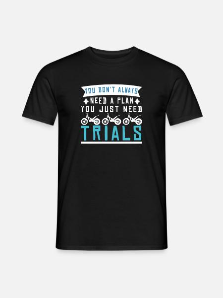 You don't always need a plan Trial - Men's T-Shirt - black