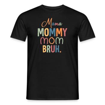 Mama Mommy Mom Bruh Mommy And Me Funny Boy Mom - Men's T-Shirt - black - Front - AI Model Male 178 light (178cm)