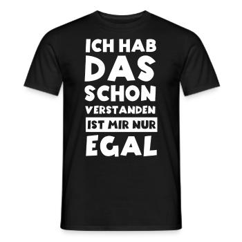 Ja Ich hab das schon Verstanden ist mir aber Egal - Männer T-Shirt - Schwarz - Vorne - AI Model Male 178 light (178cm)