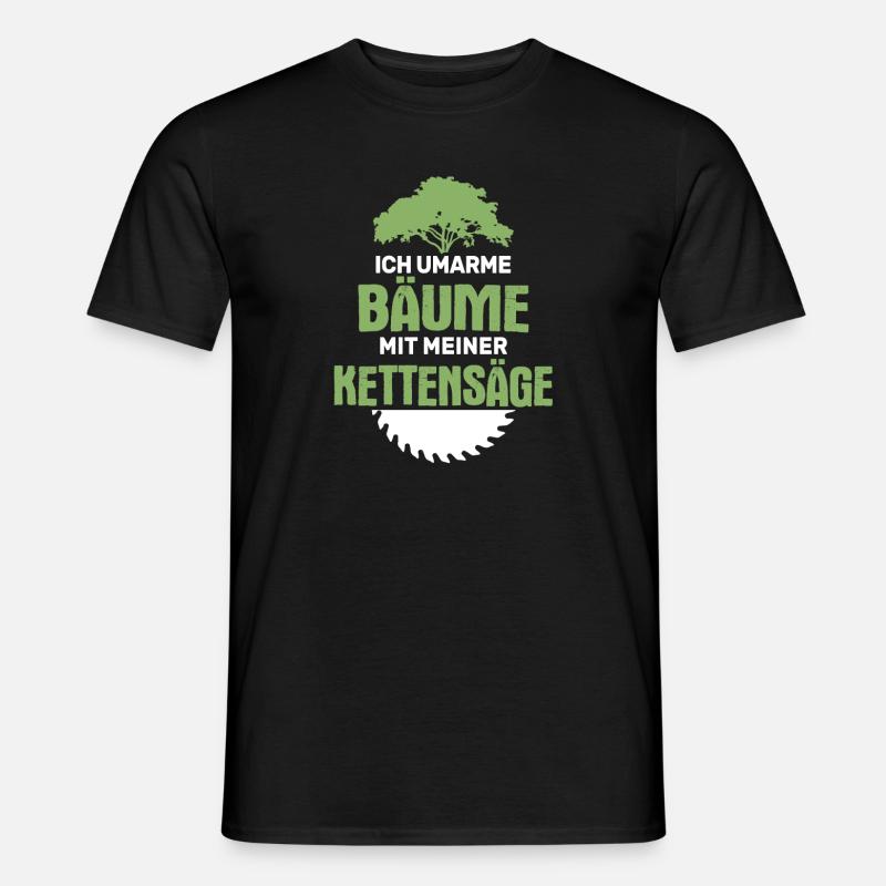 Umarme Bäume Mit Kettensäge Holzfäller Waldarbeit - Männer T-Shirt - Schwarz