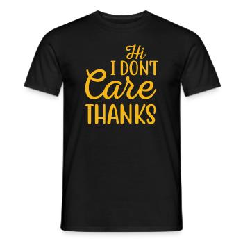 Hi I Don t Care Thanks Sarcastic Novelty Funny - Men's T-Shirt - black - Front - AI Model Male 178 light (178cm)