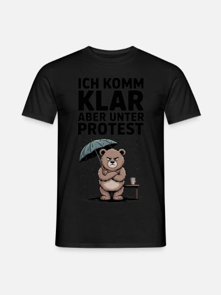 Bär Ich komm klar aber unter Protest - Männer T-Shirt - Schwarz