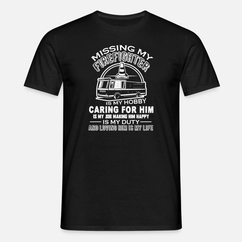 Firefighter Missing My Firefighter - Men's T-Shirt - black