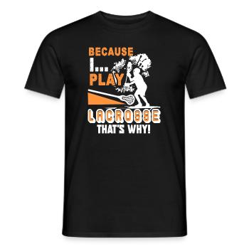 Lacrosse I Play Lacrosse - Men's T-Shirt - black - Front - AI Model Male 178 light (178cm)