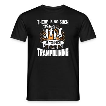 No Such Thing As Too Much Trampolining - Men's T-Shirt - black - Front - AI Model Male 178 light (178cm)