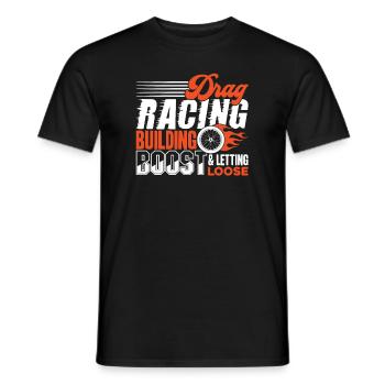 Drag Racing Drag Racing Building Boost - Men's T-Shirt - black - Front - AI Model Male 178 light (178cm)