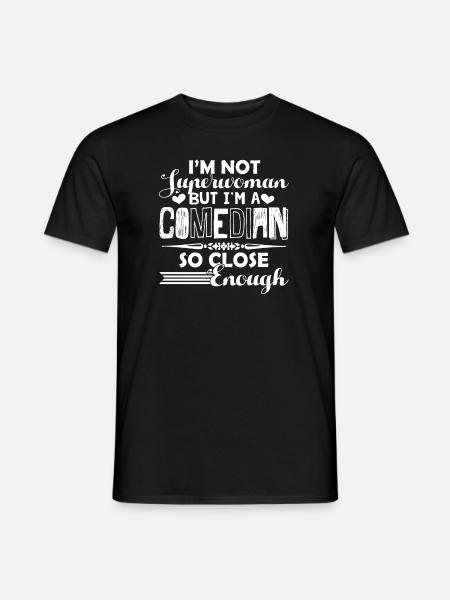 Comedian I'm A Comedian - Men's T-Shirt - black