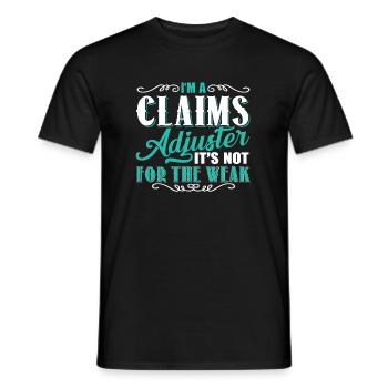 Claims Adjuster Is Not For The Weak - Men's T-Shirt - black - Front - AI Model Male 178 light (178cm)