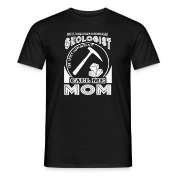 The Most Important People Call Me Geologist Mom - Men's T-Shirt - black - Front - AI Model Male 178 light (178cm)
