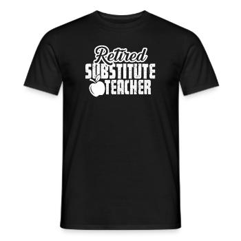 Substitute Teacher Retired Substitute Teacher - Men's T-Shirt - black - Front - AI Model Male 178 light (178cm)