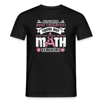 Finest Women Become Math Teachers - Men's T-Shirt - black - Front - AI Model Male 178 light (178cm)