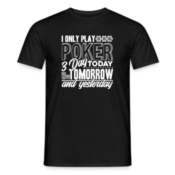 I Only Play Poker 3 Day - Men's T-Shirt - black - Front - AI Model Male 178 light (178cm)