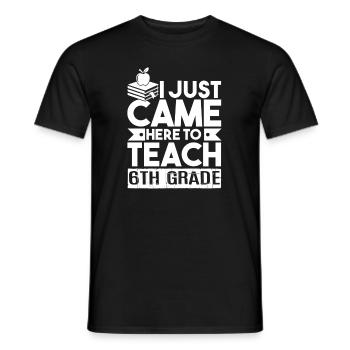 6th Grade Teacher I Teach 6th Grade - Men's T-Shirt - black - Front - AI Model Male 178 light (178cm)