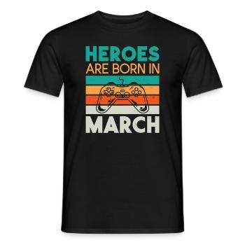 Helden werden im März geboren - Gamer Design - Männer T-Shirt - Schwarz - Vorne - AI Model Male 178 light (178cm)