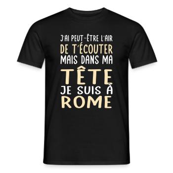 Dans ma tête je suis à Rome - Cadeau humour - T-shirt homme - noir - Devant - AI Model Male 178 light (178cm)
