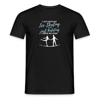 Day Without Ice Skating Figure Skating Ice Skating - Men's T-Shirt - black - Front - AI Model Male 178 light (178cm)