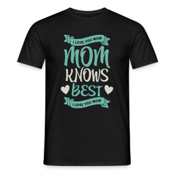 Mom knows best - Cool gift for Mother's Day - Men's T-Shirt - black - Front - AI Model Male 178 light (178cm)