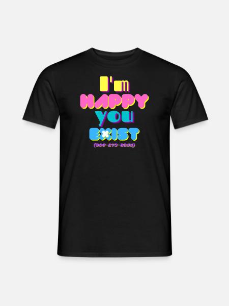 I'm happy you exist - Men's T-Shirt - black