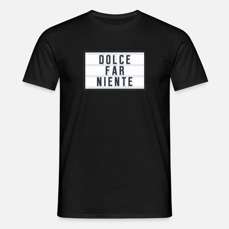 DOLCE FAR NIENTE - Männer T-Shirt - Schwarz