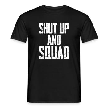 Shut Up And Squad - Men's T-Shirt - black - Front - AI Model Male 178 light (178cm)