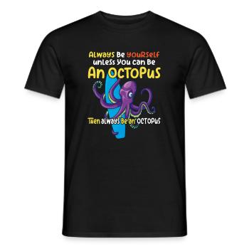 Be an octopus big octopus with funny saying - Men's T-Shirt - black - Front - AI Model Male 178 light (178cm)