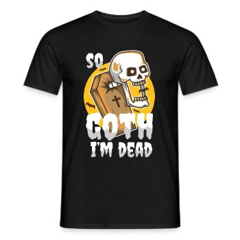 So Goth I'm Dead - Männer T-Shirt - Schwarz - Vorne - AI Model Male 178 light (178cm)