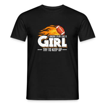 I Know I Play Like A Girl Try To Keep Up Football - Men's T-Shirt - black - Front - AI Model Male 178 light (178cm)
