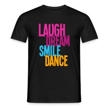 Laugh Dream Smile Dance - Dance Shirts - Männer T-Shirt - Schwarz - Vorne - AI Model Male 178 light (178cm)