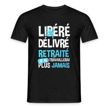 Libéré Délivré Retraité Humour Cadeau Retraite - T-shirt homme - noir - Devant - AI Model Male 178 light (178cm)