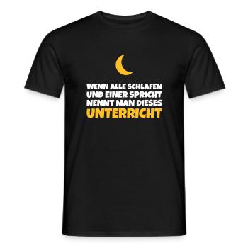 Unterricht: Wenn alle schlafen und einer spricht - Männer T-Shirt - Schwarz - Vorne - AI Model Male 178 light (178cm)