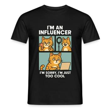 Influencer Cat - Zu cool für alles - Männer T-Shirt - Schwarz - Vorne - AI Model Male 178 light (178cm)