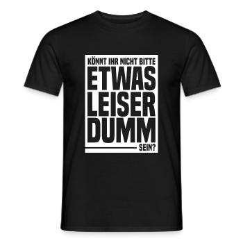 Leise Dumm Sein - lustiger provokanter Spruch - Männer T-Shirt - Schwarz - Vorne - AI Model Male 178 light (178cm)