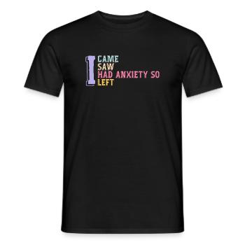 I Came I Saw I Had Anxiety So I Left Funny Saying - T-shirt homme - noir - Devant - AI Model Male 178 light (178cm)