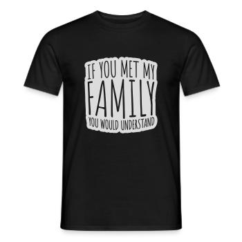you would understand Zitat - Männer T-Shirt - Schwarz - Vorne - AI Model Male 178 light (178cm)