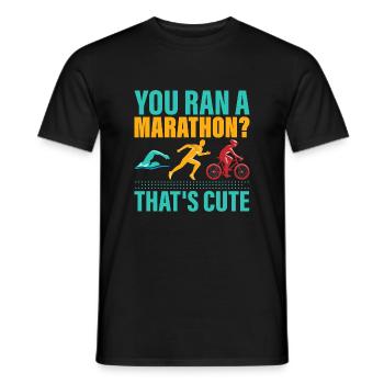 You ran a marathon? That's cute. Triathlete Triat - Männer T-Shirt - Schwarz - Vorne - AI Model Male 178 light (178cm)