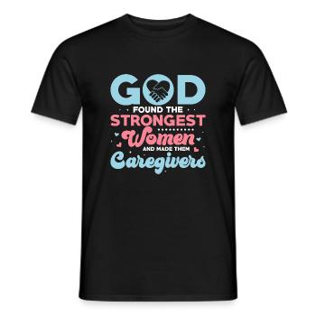 God Found The Strongest Women Caregiving Carer - Men's T-Shirt - black - Front - AI Model Male 178 light (178cm)