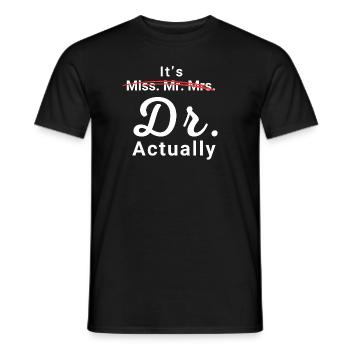 It's Miss Ms Mrs Dr Actually Doctor Graduation - T-shirt homme - noir - Devant - AI Model Male 178 light (178cm)