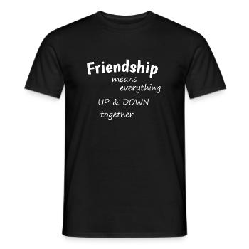 Friendship means - everything up & down together - Männer T-Shirt - Schwarz - Vorne - AI Model Male 178 light (178cm)