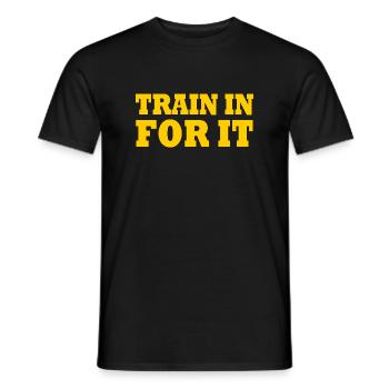 Train in for it - Men's T-Shirt - black - Front - AI Model Male 178 light (178cm)