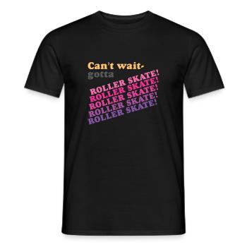 J’ai hâte Gotta Roller Skate - T-shirt homme - noir - Devant - AI Model Male 178 light (178cm)