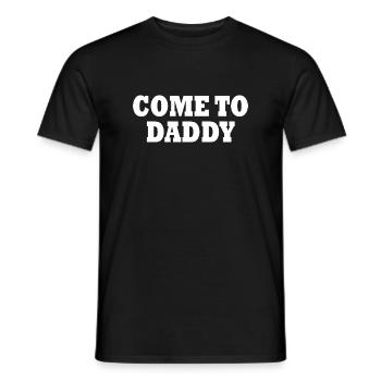 come to daddy - Männer T-Shirt - Schwarz - Vorne - AI Model Male 178 light (178cm)
