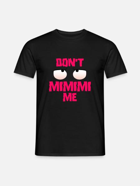 Lustige Sprüche mimimi - Männer T-Shirt - Schwarz