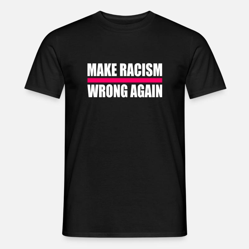 make racism wrong again - Men’s T-shirt - black