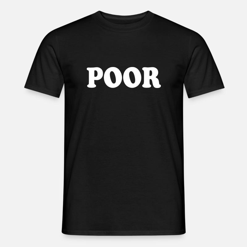 Poor - Männer T-Shirt - Schwarz